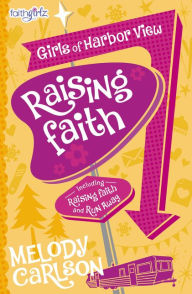 Title: Raising Faith, Author: Melody Carlson