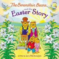 Title: The Berenstain Bears and the Easter Story: An Easter And Springtime Book For Kids, Author: Jan Berenstain