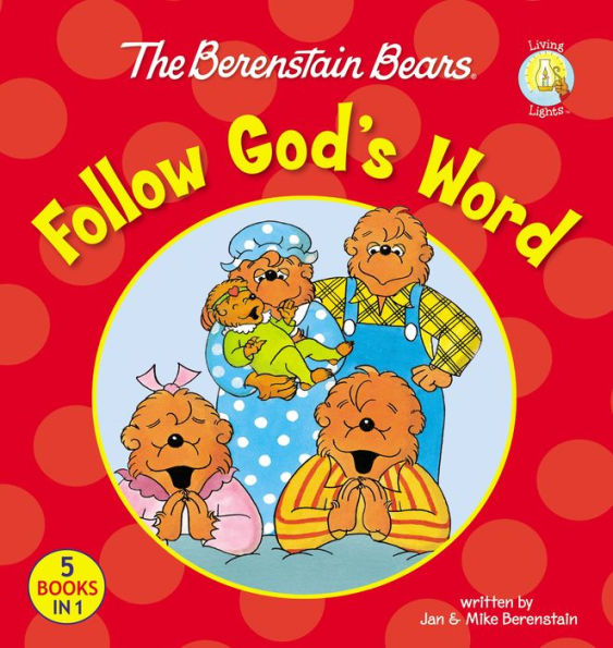 The Berenstain Bears Follow God's Word