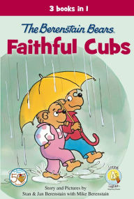 Title: The Berenstain Bears, Faithful Cubs: 3 Books in 1, Author: Stan Berenstain