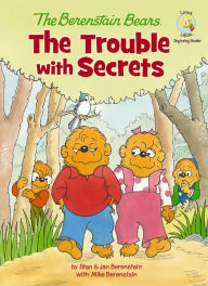 Title: The Berenstain Bears: The Trouble with Secrets, Author: Jan Berenstain