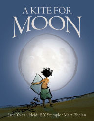 Title: A Kite for Moon, Author: Jane Yolen