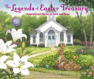 Title: The Legends of Easter Treasury: Inspirational Stories of Faith and Hope, Author: Dandi Daley Mackall