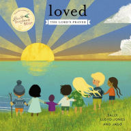 Title: Loved: The Lord's Prayer, Author: Sally Lloyd-Jones