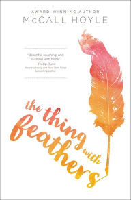 Title: The Thing with Feathers, Author: McCall Hoyle