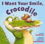 I Want Your Smile, Crocodile