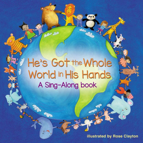 He's Got the Whole World in His Hands: A Sing-Along Book