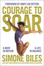 Courage to Soar: A Body in Motion, A Life in Balance