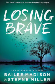 Title: Losing Brave, Author: Bailee Madison