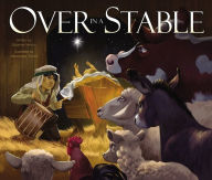 Title: Over in a Stable, Author: Suzanne Nelson