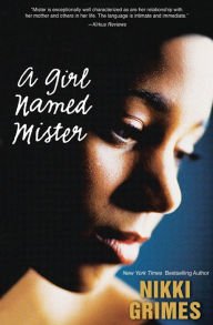 Title: A Girl Named Mister, Author: Nikki Grimes