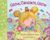 Title: Grow, Candace, Grow, Author: Candace Cameron Bure