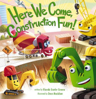 Title: Here We Come, Construction Fun!, Author: Rhonda Gowler Greene