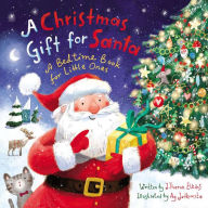Title: A Christmas Gift for Santa: A Bedtime Book for Little Ones, Author: John T. Elkins