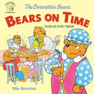 Title: The Berenstain Bears Bears On Time: Solving the Lateness Problem!, Author: Mike Berenstain