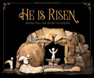 Title: He Is Risen: Rocks Tell the Story of Easter, Author: Zondervan