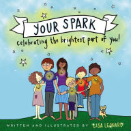 Title: Your Spark: Celebrating the Brightest Part of You!, Author: Lisa Leonard