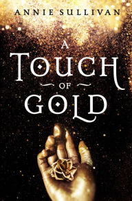 Title: A Touch of Gold, Author: Annie Sullivan