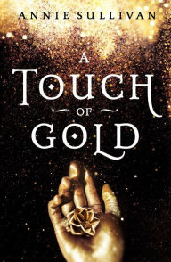 Title: A Touch of Gold, Author: Annie Sullivan