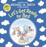 Title: Let's Get Ready for Bed, Author: Michael W. Smith