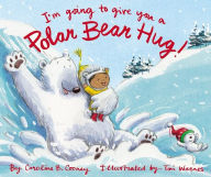 Free books download doc I'm Going to Give You a Polar Bear Hug 9780310768708 RTF DJVU