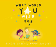 Title: What Would You Wish For?, Author: David Sable