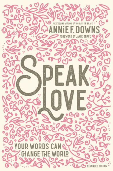 Speak Love: Your Words Can Change the World