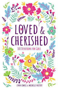Title: Loved and Cherished: 100 Devotions for Girls, Author: Lynn Cowell
