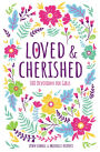 Loved and Cherished: 100 Devotions for Girls