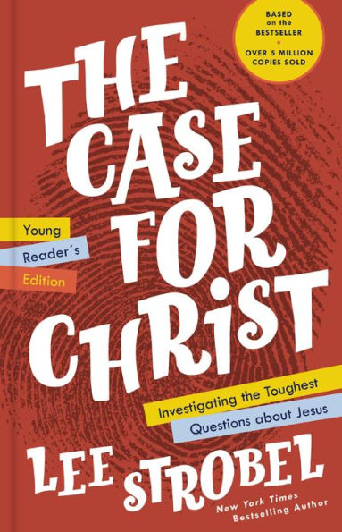 the Case for Christ Young Reader's Edition: Investigating Toughest Questions about Jesus