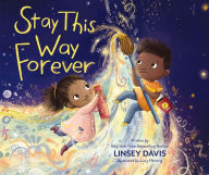 Title: Stay This Way Forever, Author: Linsey Davis