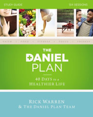 Title: The Daniel Plan Study Guide: 40 Days to a Healthier Life, Author: Rick Warren