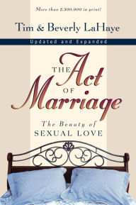 Title: The Act of Marriage: The Beauty of Sexual Love, Author: Tim LaHaye