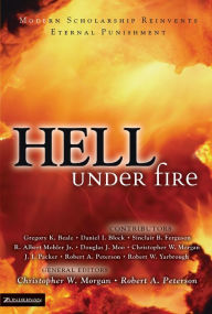 Title: Hell Under Fire: Modern Scholarship Reinvents Eternal Punishment, Author: Zondervan