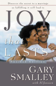 Title: Joy That Lasts, Author: Gary Smalley