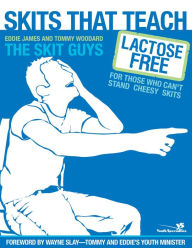 Title: Skits That Teach: Lactose Free for Those Who Can't Stand Cheesy Skits, Author: Eddie James