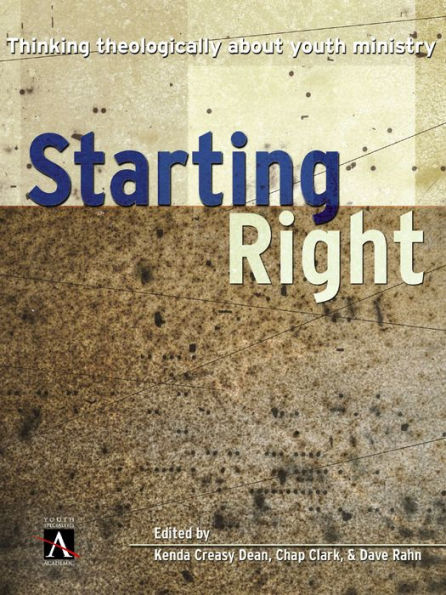 Starting Right: Thinking Theologically About Youth Ministry