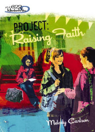 Title: Project: Raising Faith, Author: Melody Carlson