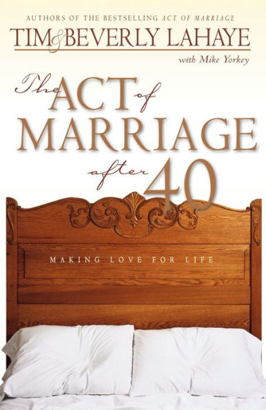 The Act of Marriage After 40: Making Love for Life