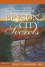 Title: Bryson City Secrets, Author: Walt Larimore