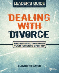 Title: Dealing with Divorce Leader's Guide, Author: Elizabeth Oates