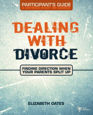 Title: Dealing with Divorce Participant's Guide, Author: Elizabeth Oates