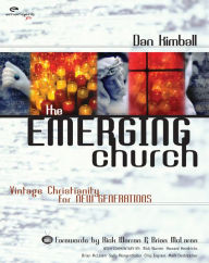 Title: The Emerging Church: Vintage Christianity for New Generations, Author: Dan Kimball
