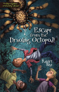 Title: Escape from the Drooling Octopod!, Author: Robert West