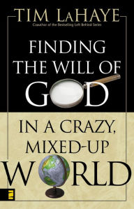 Title: Finding the Will of God in a Crazy, Mixed-Up World, Author: Tim LaHaye