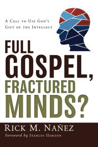 Title: Full Gospel, Fractured Minds?, Author: Rick M. Nañez