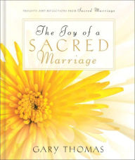 Title: The Joy of a Sacred Marriage, Author: Gary L. Thomas