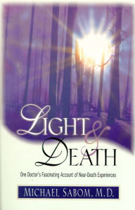 Title: Light and Death, Author: Michael Sabom