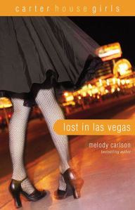 Title: Lost in Las Vegas, Author: Melody Carlson