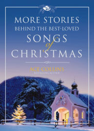 Title: More Stories Behind the Best-Loved Songs of Christmas, Author: Ace Collins